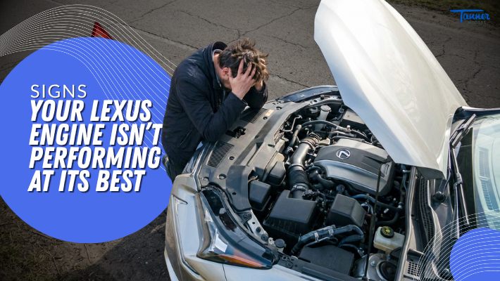 Signs Your Lexus Engine Isn’t Performing at Its Best
